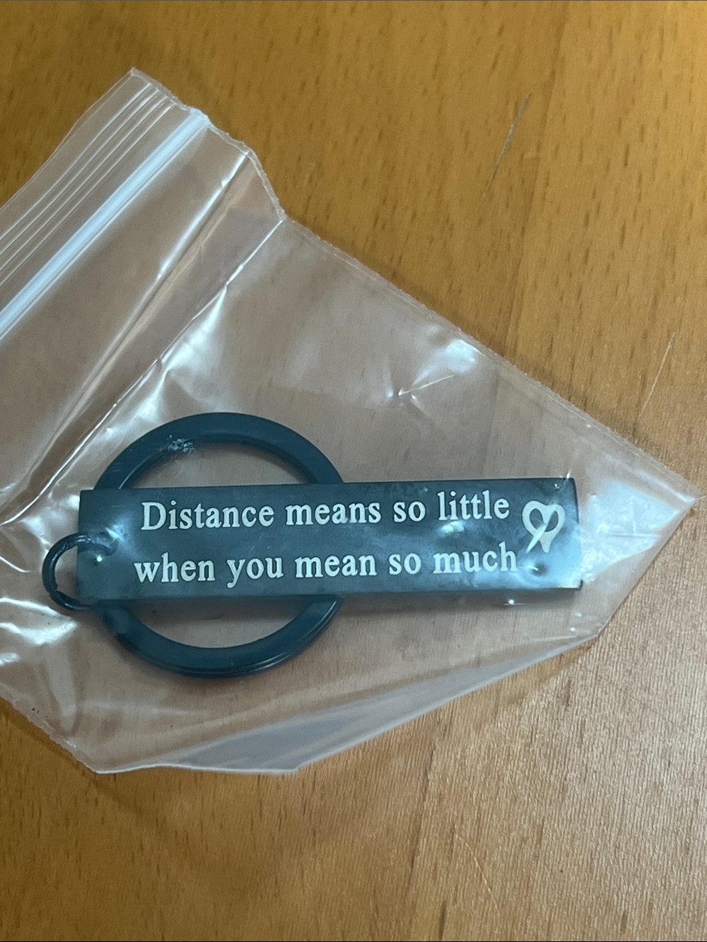 New Engraved Keychain - "Distance means so little"